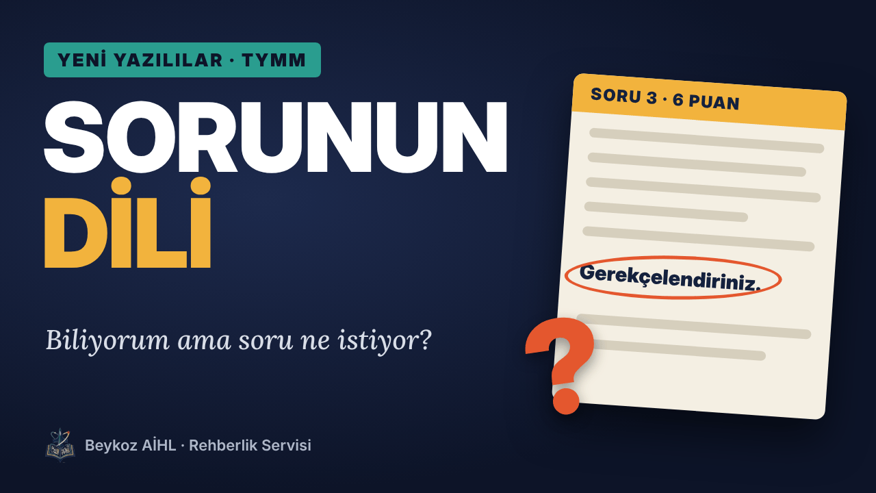 Sorunun Dili: Biliyorum ama soru ne istiyor? Üzerinde 'Gerekçelendiriniz' kelimesi daire içine alınmış bir yazılı kâğıdı.